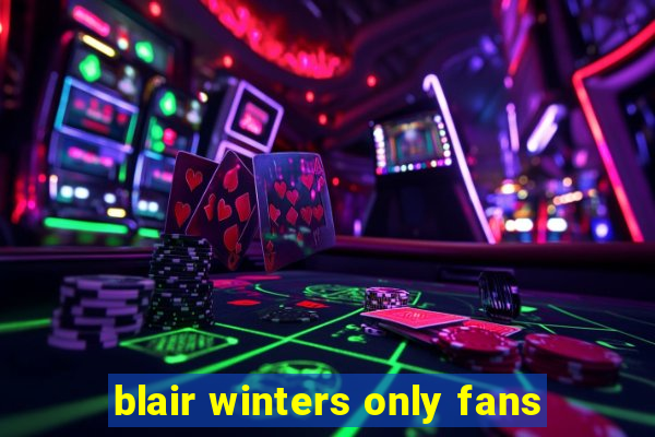 blair winters only fans